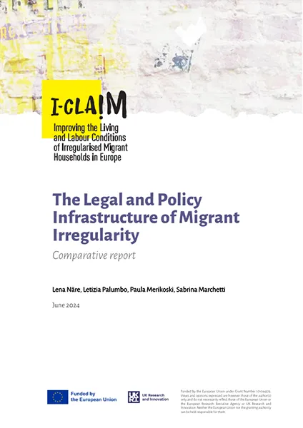 The Legal and Policy Infrastructure of Migrant Irregularity. Comparative Report